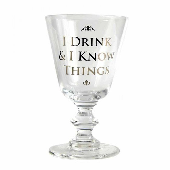 BICCHIERE I DRINK & I KNOW THINGS - GAME OF THRONES